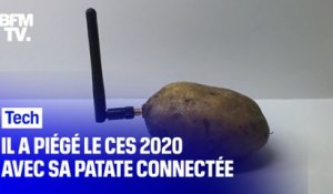 Découvrez comment il a piégé le CES 2020 avec sa patate connectée