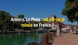 Annecy, Le Mans : où vit-on le mieux en France ?