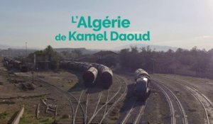 [EXTRAIT] L'Algérie de Kamel Daoud - Prochainement