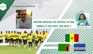 #wakhsakhalate - Matchs amicaux du Sénégal en juin_ Zambie et Cap Vert. Vos avis _