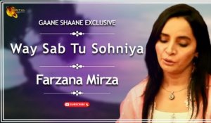 Way Sab Tu Sohniya | Farzana Mirza | Exclusive | Gaane Shaane