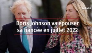 Boris Johnson va épouser sa fiancée en juillet 2022