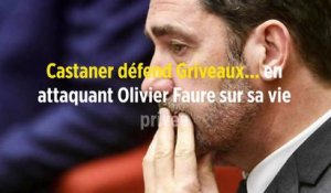 Castaner défend Griveaux... en attaquant Olivier Faure sur sa vie privée