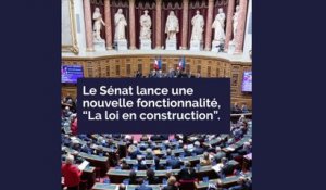 Le Sénat lance une nouvelle fonctionnalité, “La loi en construction"