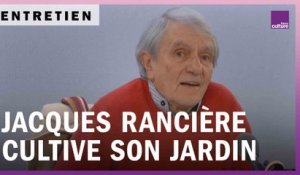 Cultivons notre jardin avec Jacques Rancière