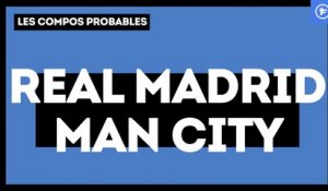 Real Madrid-Manchester City : les compos probables