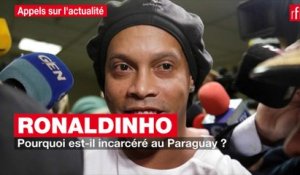 Ronaldinho : pourquoi est-il incarcéré au Paraguay ?