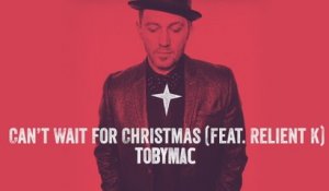 TobyMac - Can't Wait For Christmas