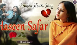 Broken Heart Songs | Haseen Safar - (FULL Audio) | Love Story Song | Harsh Vyas | Hindi Sad Songs | New Songs 2020
