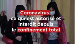 Coronavirus et confinement total : ce qui est autorisé, ce qui est interdit