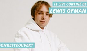Le live confiné de Lewis OfMan I On Reste Ouvert