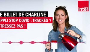 Traçage : faute de dépister, on va vous pister ! Le Billet de Charline