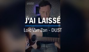 On reste en contact : Loic Van Zon, du groupe DUST reprend une chanson de Christophe Maé