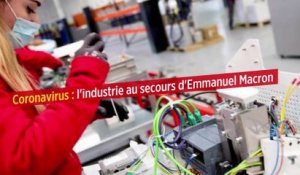 Coronavirus : l'industrie au secours d'Emmanuel Macron