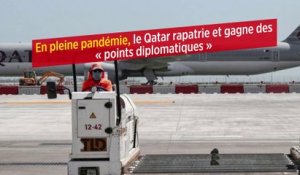 En pleine pandémie, le Qatar rapatrie et gagne des "points diplomatiques"