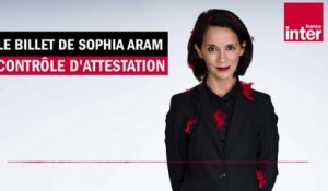 Tension et attestation - Le Billet de Sophia Aram