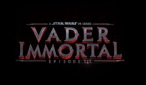 Vader Immortal : A Star Wars VR Series - Bande-annonce de l'Épisode III