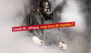 Covid-19 : Afrique, vous avez dit mystère ?