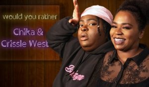 CHIKA and Crissle West sacrifice different things for love in 'Would You Rather'