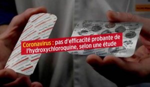 Coronavirus : pas d'efficacité probante de l'hydroxychloroquine, selon une étude