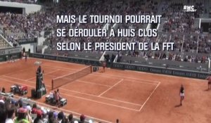 Roland-Garros : La FFT n'exclut pas un tournoi à huis clos