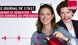 Bigard et Sébastien, les hommes du Président - Le Journal de 17h17