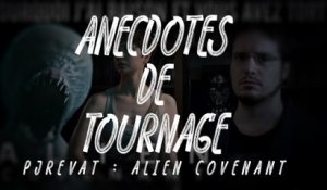 Anecdotes de Tournage : PJREVAT Alien Covenant