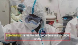 Coronavirus : la France mal préparée à une seconde vague