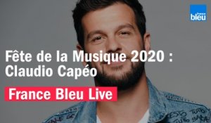 France Bleu Live spécial Fête de la Musique 2020 I Claudio Capéo