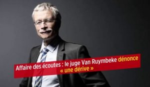 Affaire des écoutes : le juge Van Ruymbeke dénonce « une dérive »
