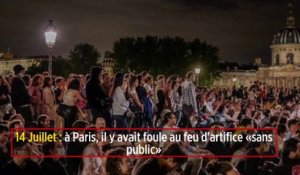 14 Juillet : à Paris, il y avait foule au feu d'artifice « sans public »