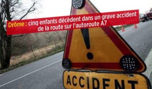 Drôme : cinq enfants décèdent dans un grave accident de la route sur l'autoroute A7