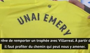 Villarreal - Emery : "Je rêve de remporter un titre avec Villarreal"