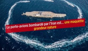 Le porte-avions bombardé par l'Iran est... une maquette grandeur nature