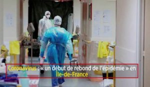 Coronavirus : «un début de rebond de l’épidémie» en Île-de-France