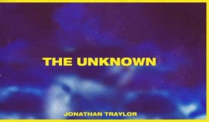 Jonathan Traylor - The Unknown (Audio)