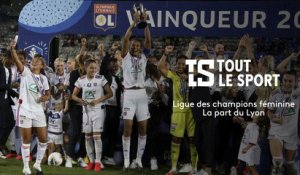 Ligue des champions féminine : La part du Lyon