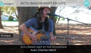 Actu Bassin part en live acoustique avec Charles Ménil