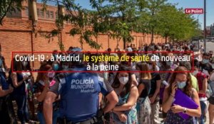 Covid-19 : à Madrid, le système de santé de nouveau à la peine