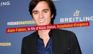 Alain-Fabien, le fils d'Alain Delon, hospitalisé d'urgence