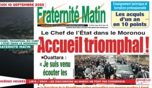 Le Titrologue du 10 Septembre 2020 : Accueil triomphal du chef de l’Etat dans le Moronou