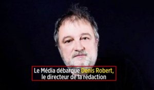 Le Média débarque Denis Robert, le directeur de la rédaction