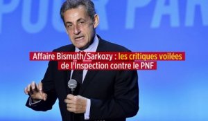 Affaire Bismuth/Sarkozy : les critiques voilées de l'Inspection contre le PNF