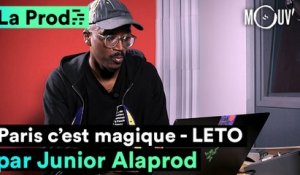 LETO - ”PARIS C'EST MAGIQUE” : comment Junior Alaprod a composé le hit