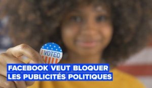 Facebook bloquera les publicités politiques une semaine avant les élections américaines