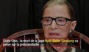États-Unis : la mort de la juge Ruth Bader Ginsburg va peser sur la présidentielle