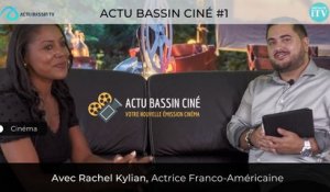 Actu Bassin Ciné #1 Avec Rachel Kylian, Actrice Franco-Américaine