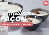 La meilleure façon de... Réussir son riz au lait - 750g