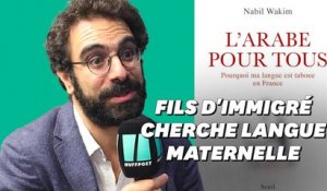 Parler ou pas arabe en France ? Nabil Wakim raconte la "triple honte" des enfants d'immigrés