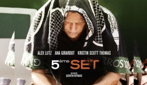 5ème Set Film avec  Alex Lutz, Ana Girardot, Kristin Scott Thomas